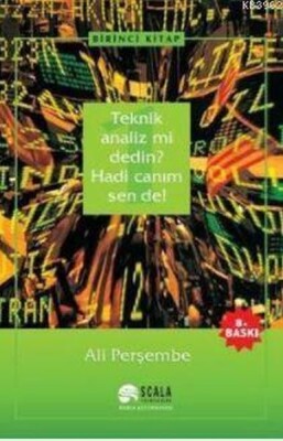 Teknik Analiz mi Dedin? Hadi Canım Sen de - 01. Kitap - Scala Yayıncılık