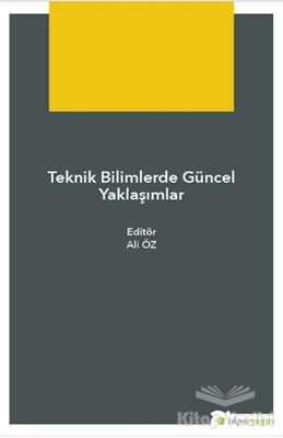 Teknik Bilimlerde Güncel Yaklaşımlar - 1