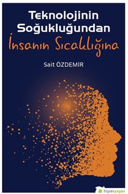 Teknolojinin Soğukluğundan İnsanın Sıcaklığına - 1