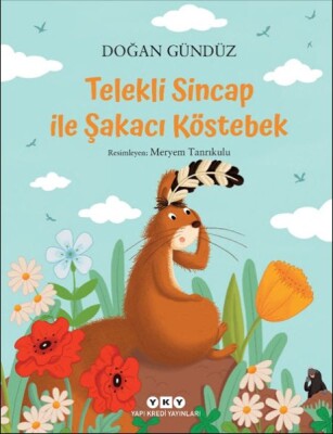 Telekli Sincap ile Şakacı Köstebek - Yapı Kredi Yayınları