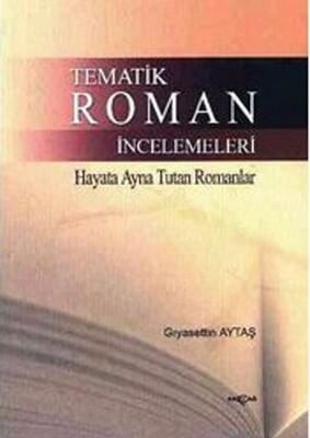 Tematik Roman İncelemeleri - Akçağ Yayınları