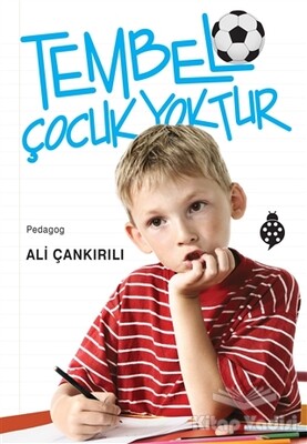 Tembel Çocuk Yoktur - Uğurböceği Yayınları