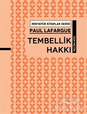 Tembellik Hakkı - Minyatür Kitaplar Serisi (Ciltli) - Martı Yayınları