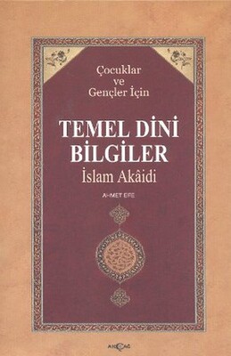 Temel Dini Bilgiler - Akçağ Yayınları