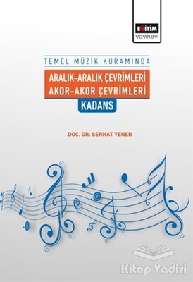 Temel Müzik Kuramında Aralık-Aralık Çevrimleri Akor-Akor Çevrimleri Kadans - Eğitim Yayınevi