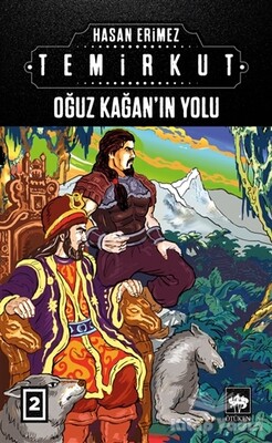 Temirkut 2 - Oğuz Kağan'ın Yolu - Ötüken Neşriyat