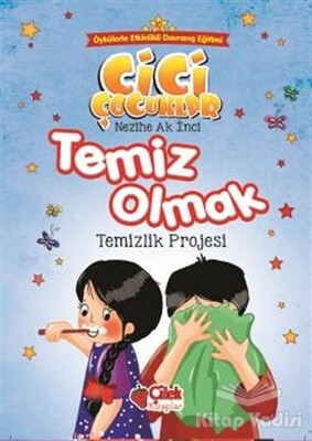 Temiz Olmak - Temizlik Projesi - Çilek Yayınları