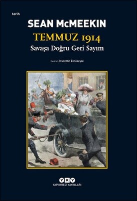 Temmuz 1914 - Savaşa Doğru Geri Sayım - Yapı Kredi Yayınları
