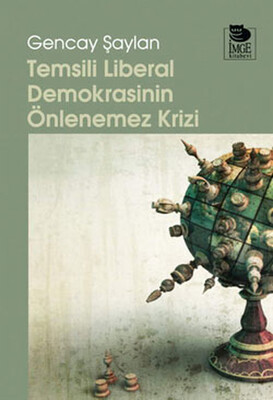 Temsili Liberal Demokrasinin Önlenemez Krizi - İmge Kitabevi Yayınları