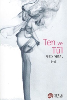 Ten ve Tül - Scala Yayıncılık