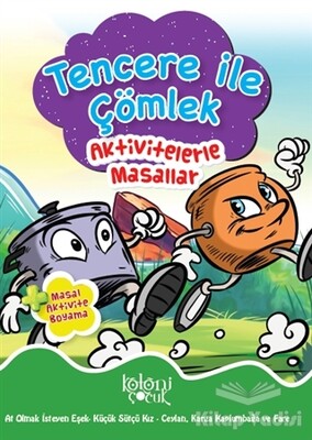 Tencere ile Çömlek - Aktivitelerle Masallar - Koloni Çocuk