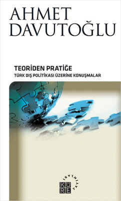 Teoriden Pratiğe Türk Dış Politikası Üzerine Konuşmalar (Ciltsiz) - Küre Yayınları
