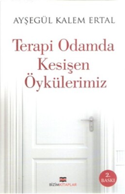 Terapi Odamda Kesişen Öykülerimiz - Bizim Kitaplar Yayınevi