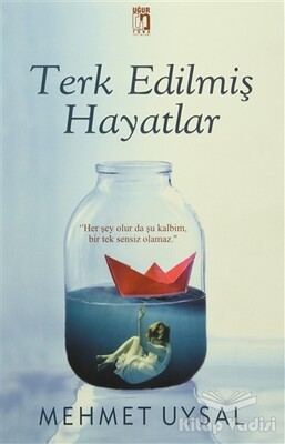 Terk Edilmiş Hayatlar - Uğur Tuna Yayınları