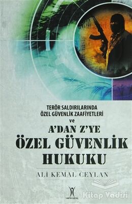 Terör Saldırılarında Özel Güvenlik Zaaviyetleri ve A'dan Z'ye Özel Güvenlik Hukuku - 1