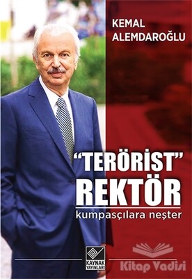 “Terörist” Rektör : Kumpasçılara Neşter - Kaynak (Analiz) Yayınları