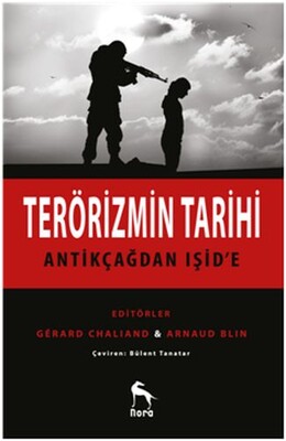 Terörizmin Tarihi : Antikçağdan Işid’e - Nora Kitap