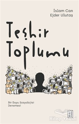 Teşhir Toplumu - Ketebe Yayınları