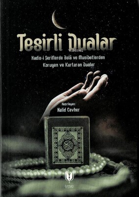 Tesirli Dualar (Hadis-i Şeriflerde Bela ve Musibetlerden Koruyan ve Kurtaran Dualar) - Rabbani Yayınevi