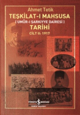 Teşkilat-ı Mahsusa Tarihi Cilt 2 (1917) - İş Bankası Kültür Yayınları