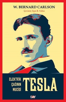Tesla: Elektrik Çağının Mucidi - Say Yayınları
