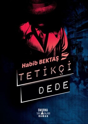 Tetikçi Dede (Ciltli) - Smirna Yayınları