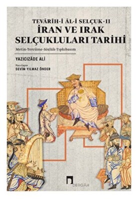 Tevarih-i Al-i Selçuk II - İran ve Irak Selçukluları Tarihi - Dergah Yayınları