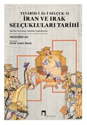 Tevarih-i Al-i Selçuk II - İran ve Irak Selçukluları Tarihi - 1