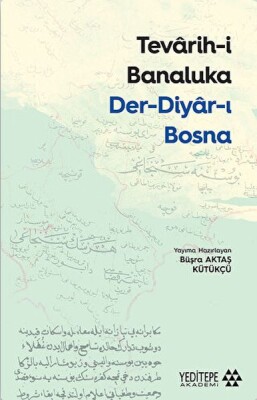 Tevarih-i Banaluka Der-diyar-ı Bosna - Yeditepe Yayınevi