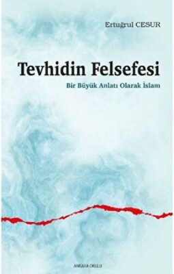 Tevhidin Felsefesi - Ankara Okulu Yayınları