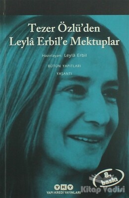 Tezer Özlü’den Leyla Erbil’e Mektuplar - Bütün Eserleri - 5 - Yapı Kredi Yayınları