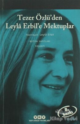Tezer Özlü’den Leyla Erbil’e Mektuplar - Bütün Eserleri - 5 - 1