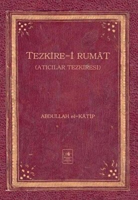 Tezkire-i Rumat - İstanbul Fetih Cemiyeti Yayınları