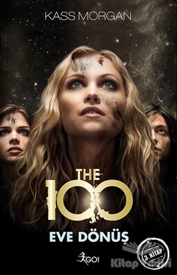 The 100 : Eve Dönüş 3. Kitap - GO! Kitap