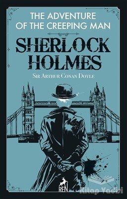 The Adventure of the Creeping Man - Sherlock Holmes - Ren Kitap