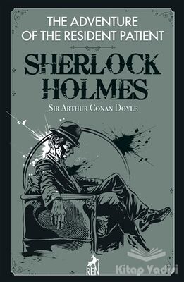 The Adventure of the Resident Patient - Sherlock Holmes - 1