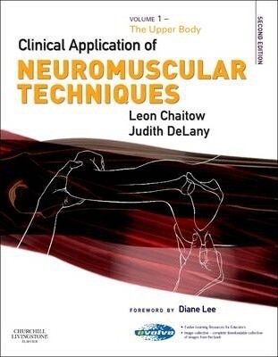 The Clinical Application of Neuromuscular Techniques: v. 1 : The Upper Body - CHURCHILL LIVINGSTONE
