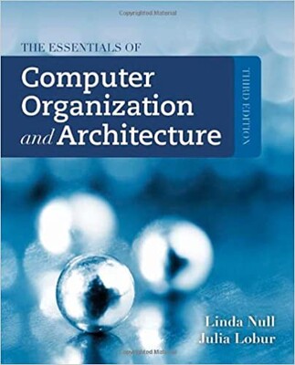 The Essentials of Computer Organization and Architecture - Jones & Bartlett Learning