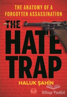 The Hate Trap - The Anatomy of a Forgotten Assassination - Kırmızı Kedi Yayınevi