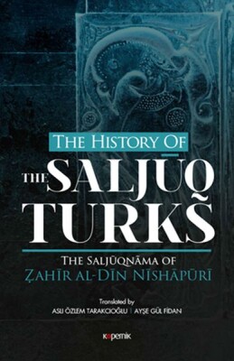 The History Of The Saljuq Turks - Kopernik Kitap