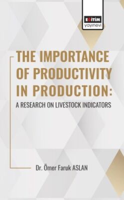The Importance Of Productıvıty In Production: A Research On Livestock Indicators - 1