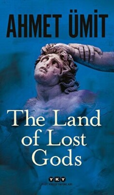 The Land of Lost Gods - Yapı Kredi Yayınları