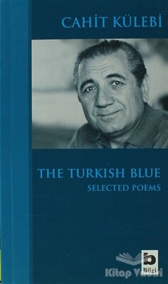 The Turkish Blue Selected Poems - Bilgi Yayınevi