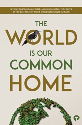 The World is our Common Home Research - Turkuvaz Kitap