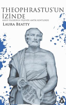 Theophrastus’un İzinde - Kayıp Filozofun Peşinde Antik Kentlerde - Kanon Kitap
