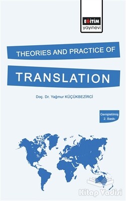 Theories and Practice of Translation (Genişletilmiş 2. Baskı) - Eğitim Yayınevi
