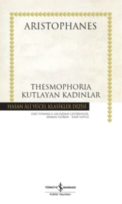 Thesmophoria Kutlayan Kadınlar - Hasan Ali Yücel Klasikleri (Ciltli) - İş Bankası Kültür Yayınları