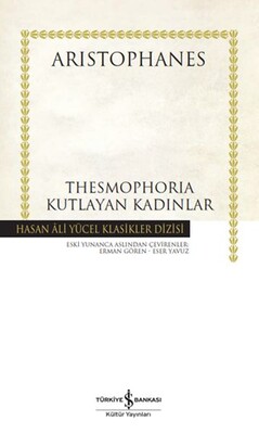 Thesmophoria Kutlayan Kadınlar - Hasan Ali Yücel Klasikleri - İş Bankası Kültür Yayınları