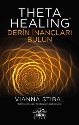 Theta Healing - Derin İnançları Bulun - Nemesis Kitap
