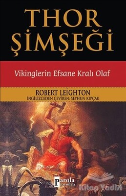 Thor Şimşeği - Vikinglerin Efsane Kralı Olaf - Parola Yayınları